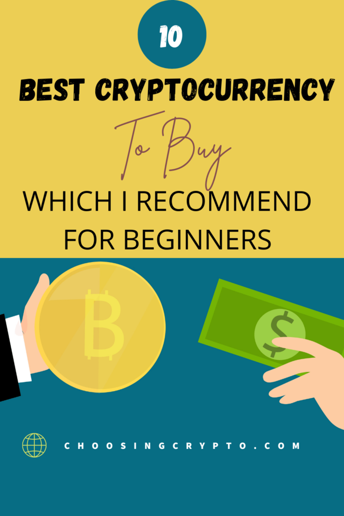 10 Best Cryptocurrency to Buy Which I Recommend for Beginners