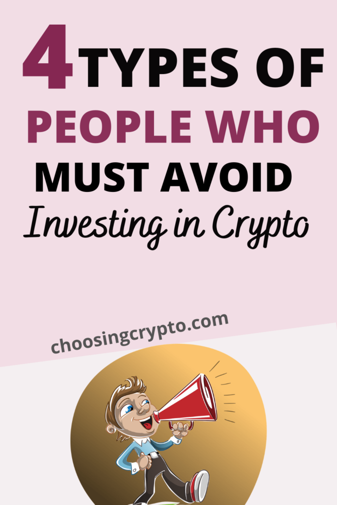 4 Types Of People Who Must Avoid Investing In Crypto