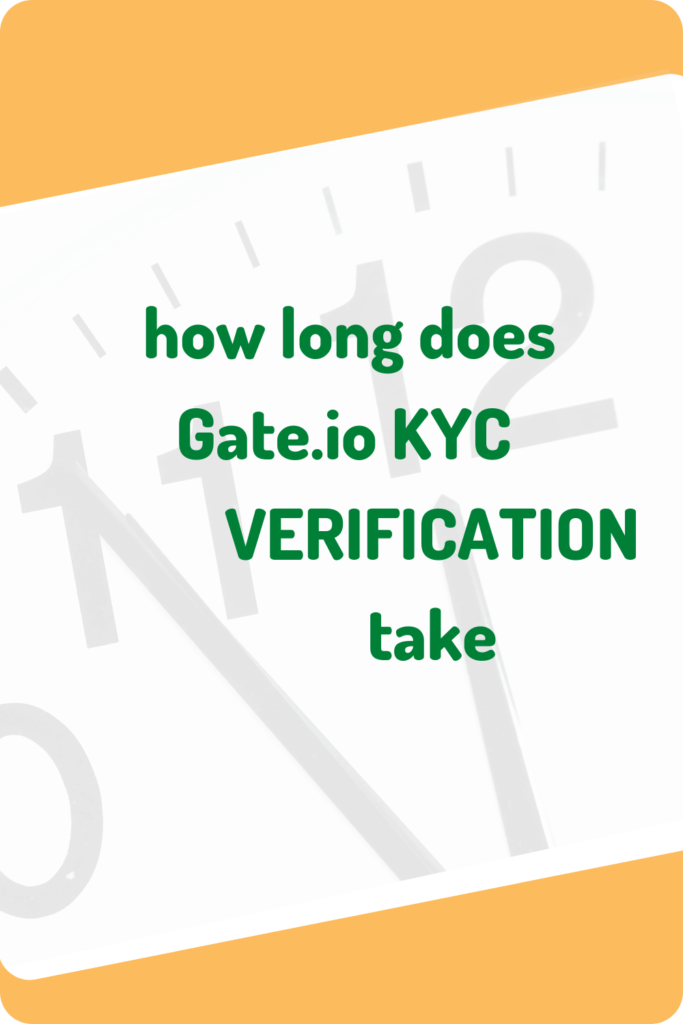 How Long Does Gate.io KYC Take Before Verification