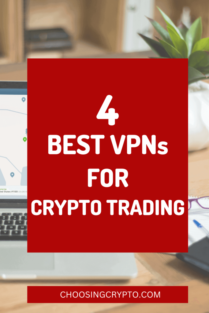 4 Best VPN For Crypto Trading