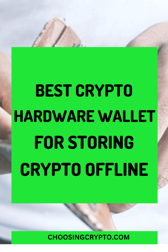 The Best Crypto Hardware Wallet for Storing Crypto Offline