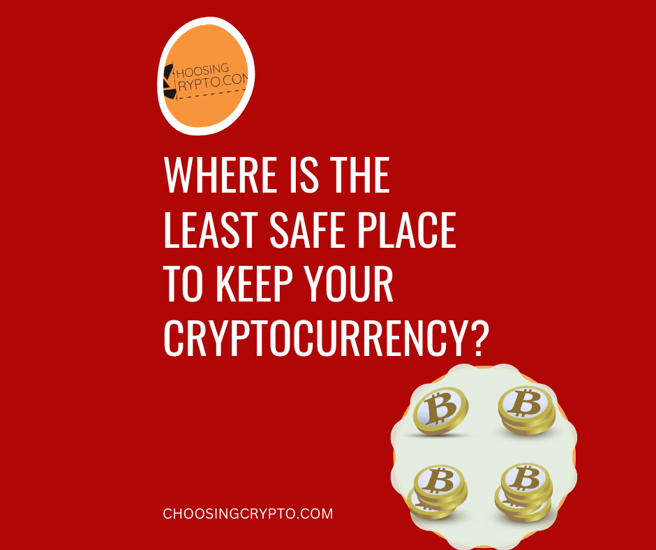 Least Safe Place to Keep your Cryptocurrency