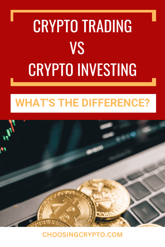 Crypto Trading vs Investing What's the Difference