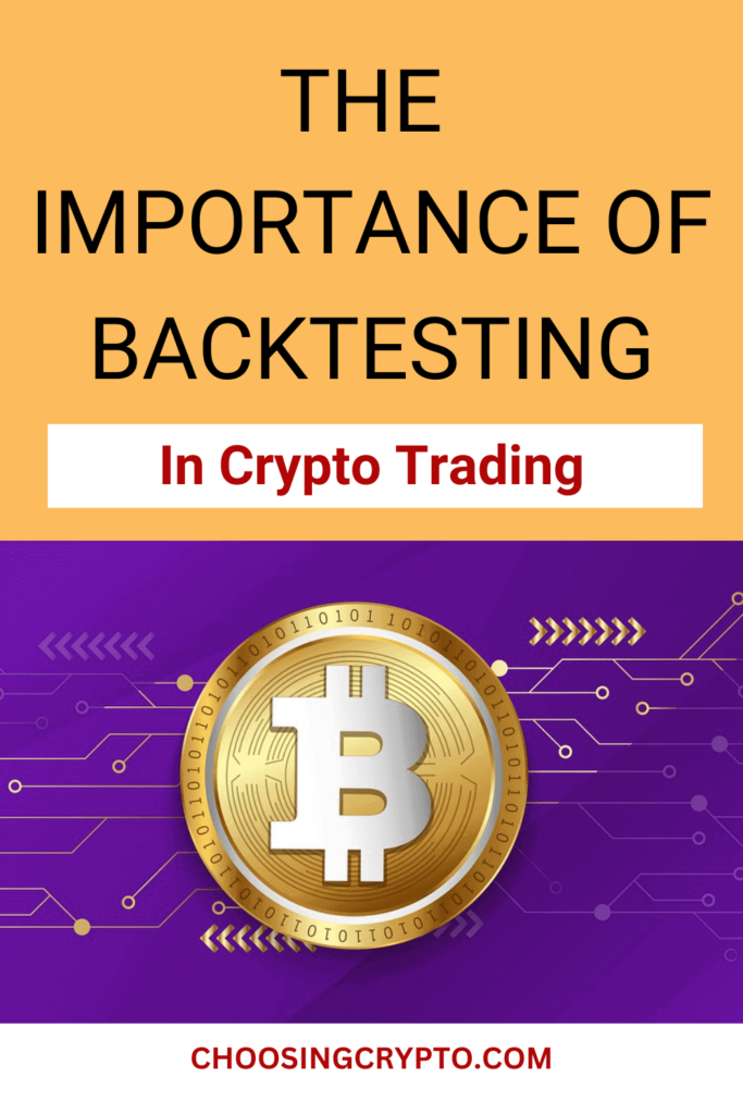 The Importance of Backtesting in Crypto Trading