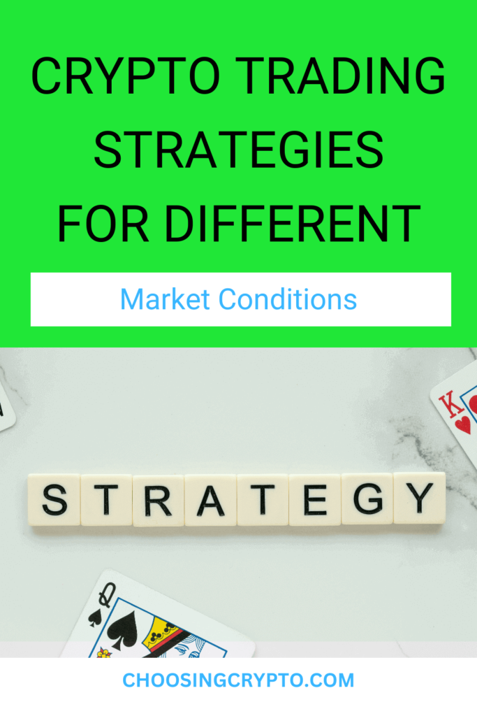 Crypto Trading Strategies for Different Market Conditions