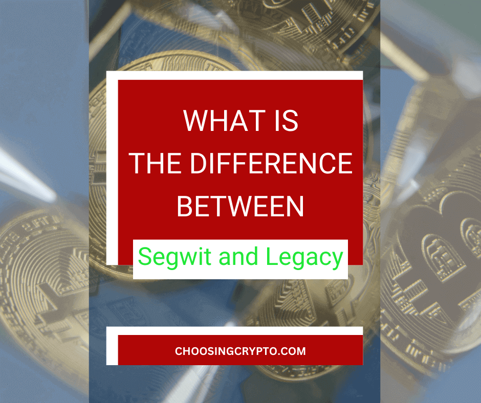 Difference Between Segwit and Legacy
