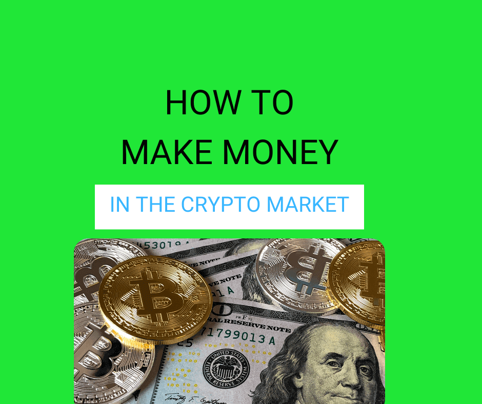 Make Money in the Crypto Market