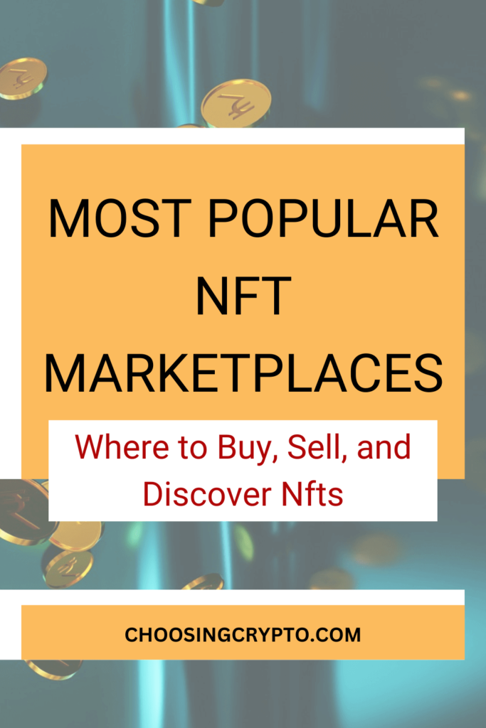 Most Popular NFT Marketplaces Where to Buy, Sell, and Discover NFTs