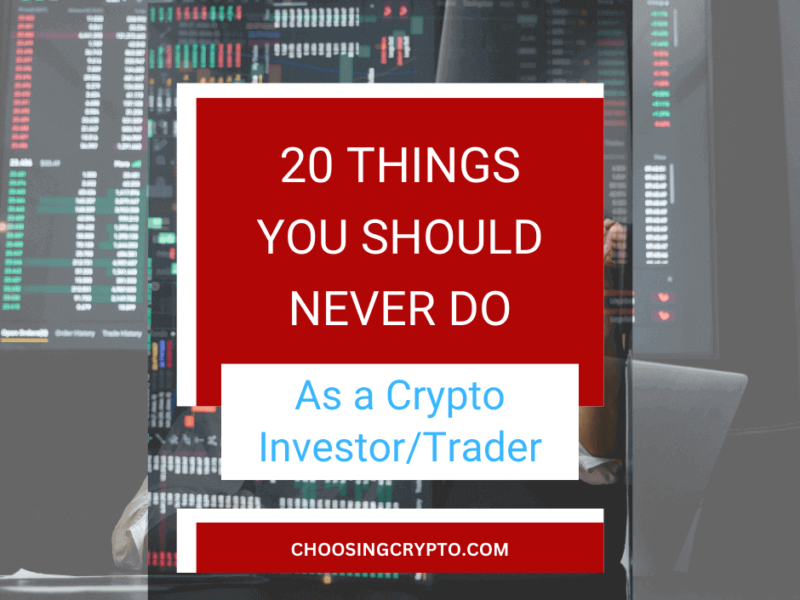 Things You Should Never Do as a Crypto InvestorTrader