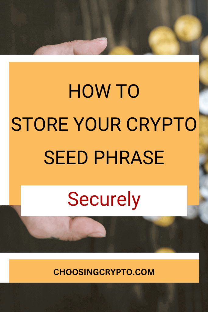 How to Store Crypto Seed Phrase Securely