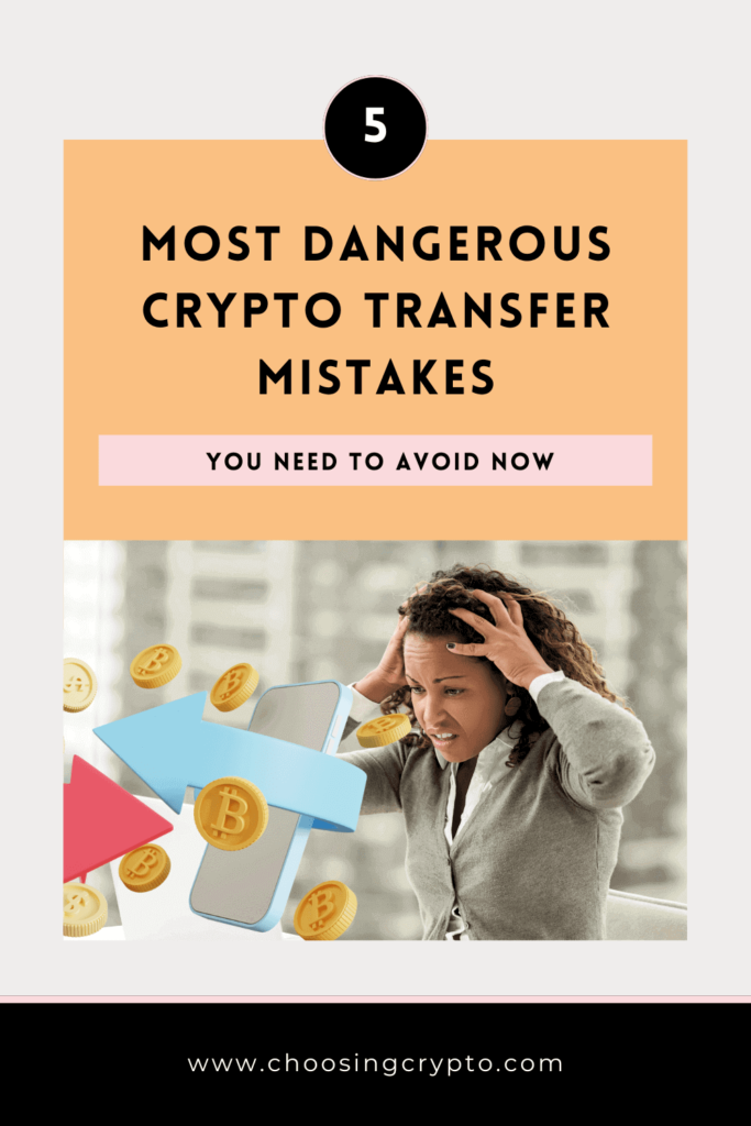 5 Most Dangerous Crypto Transfer Mistakes You Need to Avoid Now