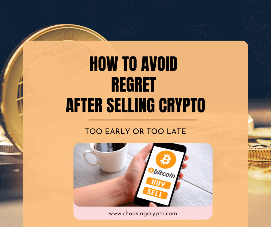 Avoid Regret After Selling Crypto