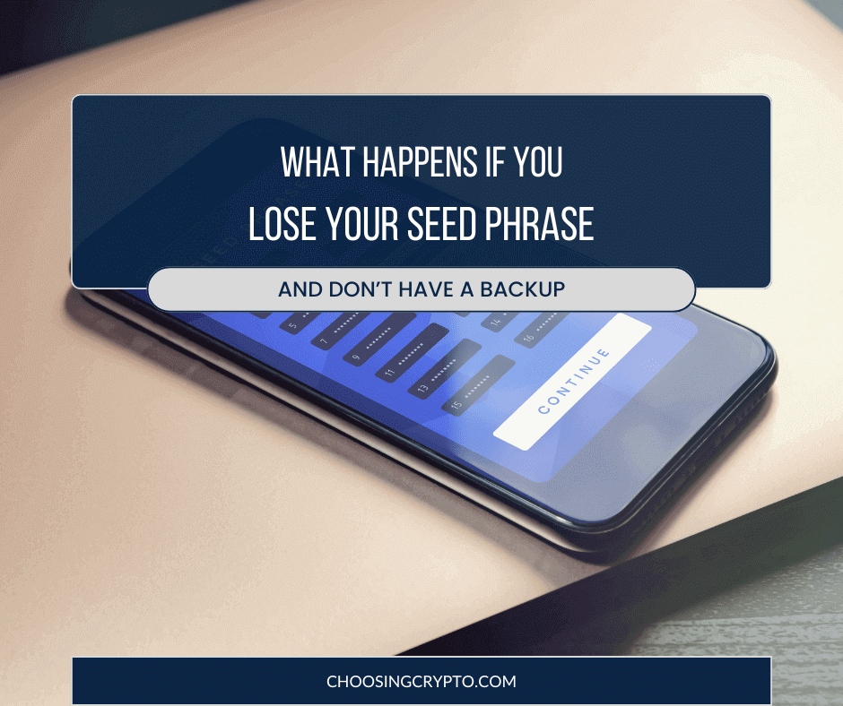 Lose My Seed Phrase and Don’t Have a Backup