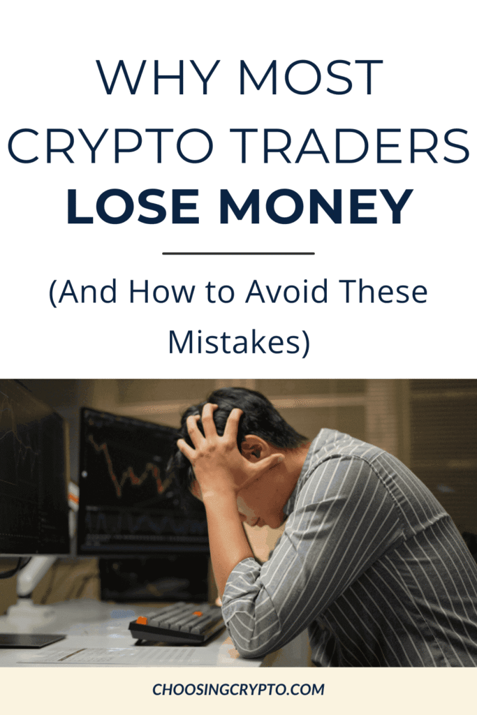 Why Most Crypto Traders Lose Money (And How to Avoid These Mistakes)